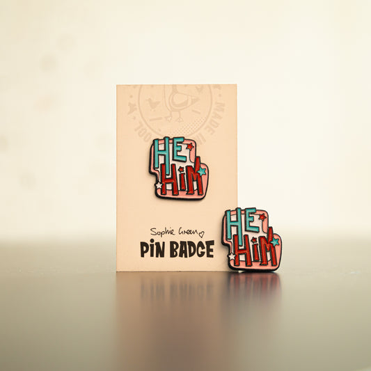 He/Him Pronoun Pin Badge by Sophie Green