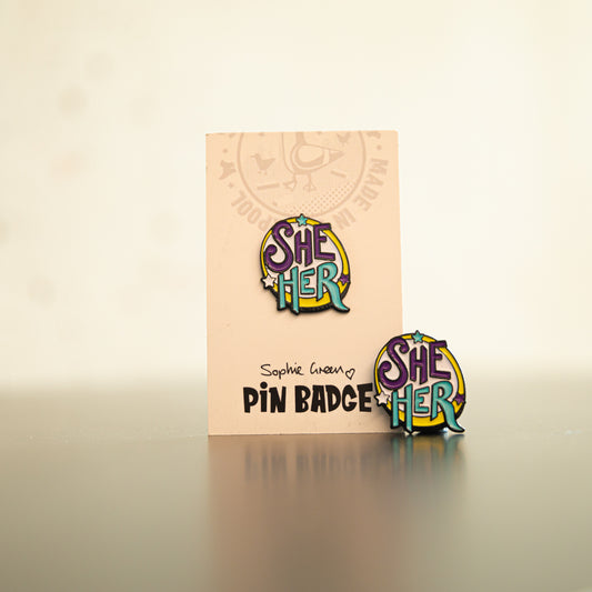 She/Her Pronoun Pin Badge by Sophie Green