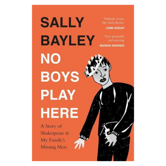 No Boys Play Here by Sally Bayley