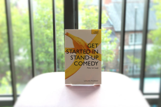 Get Started in Stand-Up Comedy by Logan Murray